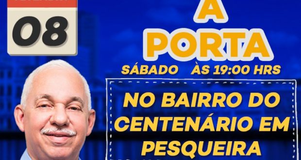 (Agenda Política!) Deputado João Eudes realizará visita Porta a Porta, no Bairro Centenário, Pesqueira-PE
