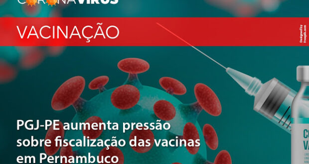PGJ-PE aumenta pressão sobre fiscalização das vacinas em Pernambuco